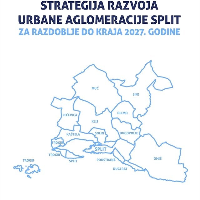 Gradu Splitu dodijeljena bespovratna EU sredstva za izradu Strategije razvoja Urbane aglomeracije Split za razdoblje do kraja 2027.g.